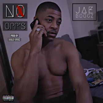 No Opp's by Jae Boogz