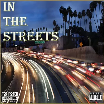 In the Streets by Top Notch Nation