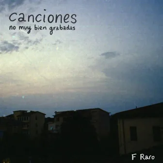 Canciones no muy bien grabadas by F Raro