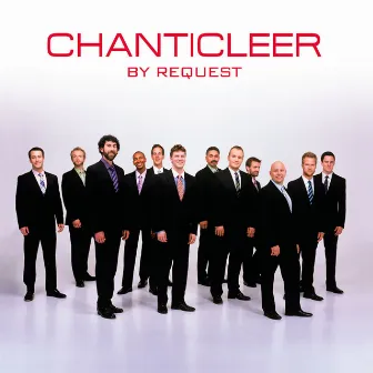 Chanticleer by Request by Matthew Oltman