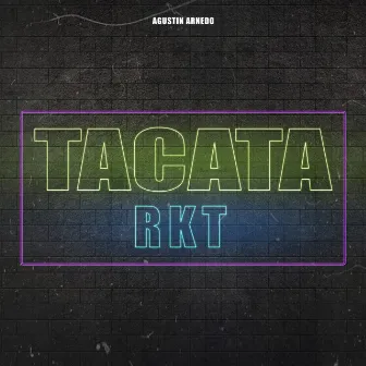 Tacata Rkt by Agustín Arnedo