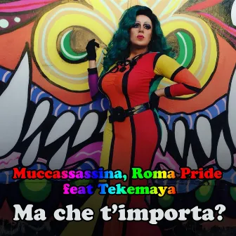 Ma Che t'Importa? (feat. Tekemaya) by Roma Pride