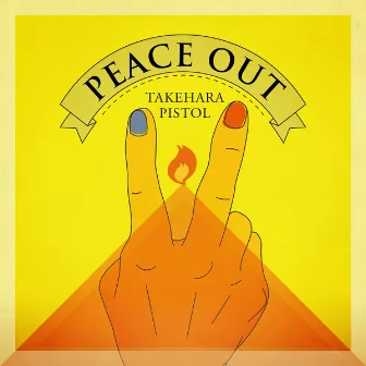 PEACE OUT by Takehara Pistol