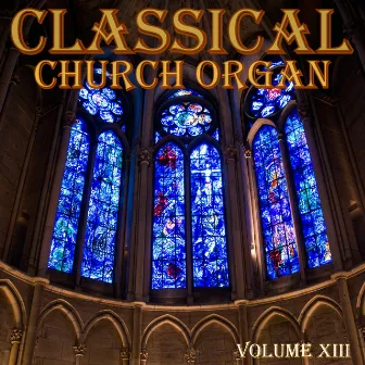 Classical Church Organ, Volume 13 by Arno van Wijk