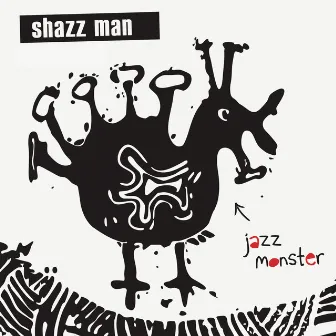 Jazz Monster by Shazz Man