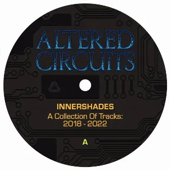 A Selection of Tracks 2018 - 2022 by Innershades