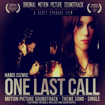 One Last Call (Motion Picture Soundtrack) [feat. Rocquell Wallace & David Dupuie] by Haris Cizmic