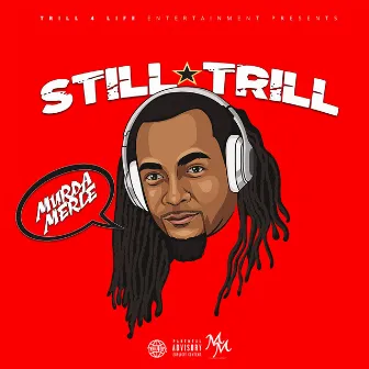 Still Trill by Murda Merle