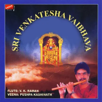 Sri Venkatesha Vaibhava (Live) by V. K. Raman