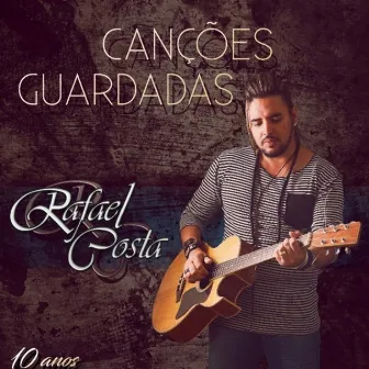 Canções Guardadas by Rafael Costa