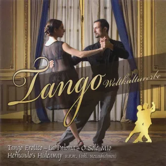 Tango Weltkulturerbe by Tango Orchester Alfred Hause