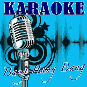 Bang Bang Bang (Selena Gomez & The Scene Tribute) - Karaoke by The Karaoke Kid