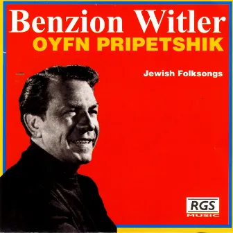 Oyfn Pripetshik Jewish Folksongs by Benzion Witler