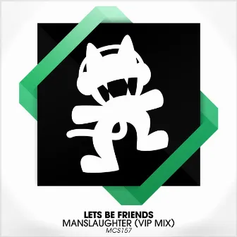 Manslaughter (VIP) by Lets Be Friends