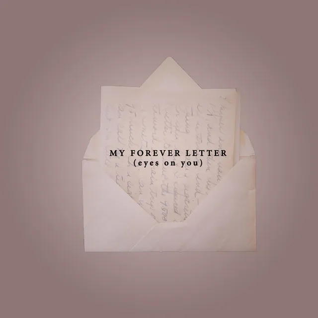 My Forever Letter (Eyes On You)