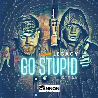 Go Stupid by Legacy