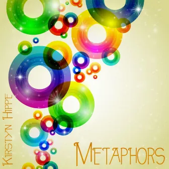 Metaphors by Kirstyn Hippe