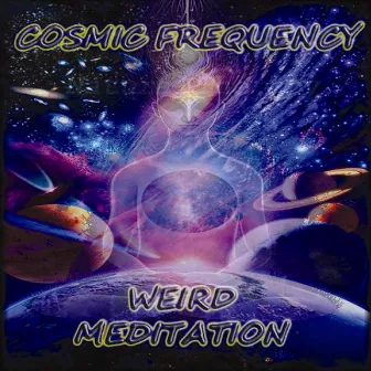 Weird Meditation by Cosmic Frequency