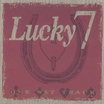 One Way Track by Lucky 7