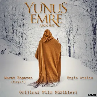 Yunus Emre Aşkın Sesi (Orijinal Film Müzikleri) by Engin Arslan