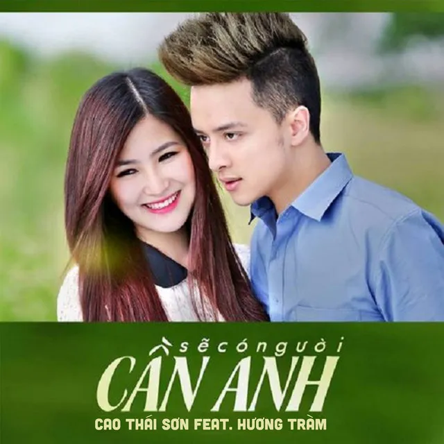 Sẽ Có Người Cần Anh (feat. Hương Tràm)