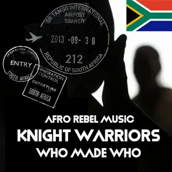 Who Made Who by Knight Warriors