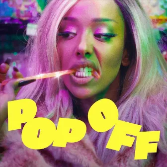 Pop Off by Arig