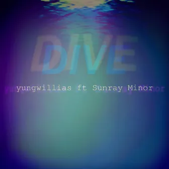 Dive by yungwillias