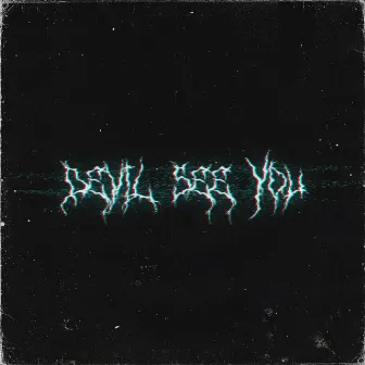 DEVIL SEE YOU by Nixk