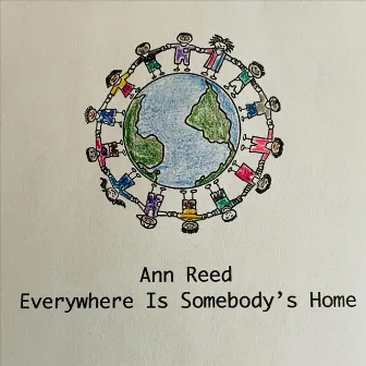 Everywhere Is Somebody's Home by Ann Reed