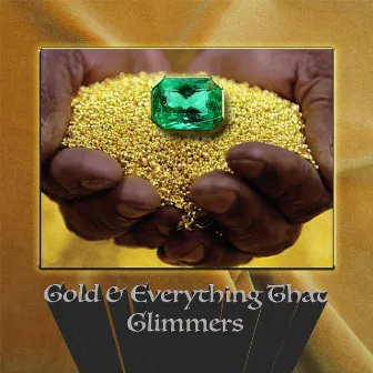 Gold & Everything That Glimmers by Spife