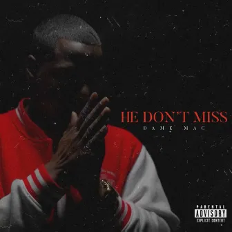 He Don't Miss by Dame Mac