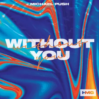 Without You by Michael Push