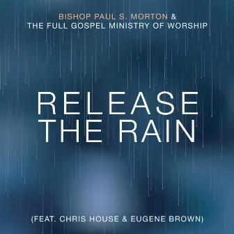 Release the Rain by The Full Gospel Ministry of Worship