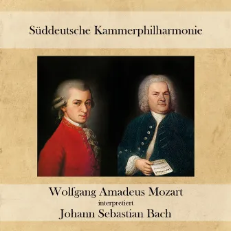 Wolfgang Amadeus Mozart interpretiert Johann Sebastian Bach by Süddeutsche Kammerphilharmonie