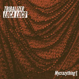 Loca Loco by Tribalizer