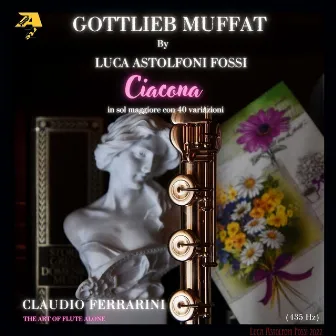 Gottlieb Muffat: Ciacona con 40 variazioni in sol maggiore (435 Hz) by Gottlieb Muffat