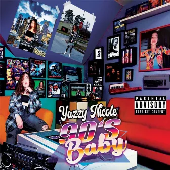 Yazzy Nicole (90's Baby) by Yazzy Nicole