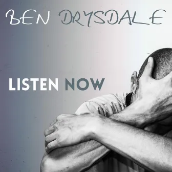 Listen Now by Ben Drysdale