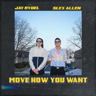 Move How You Want by Slex Allen