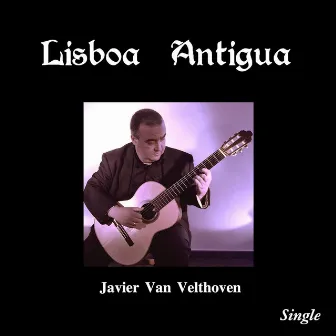 Lisboa Antigua by Javier Van Velthoven