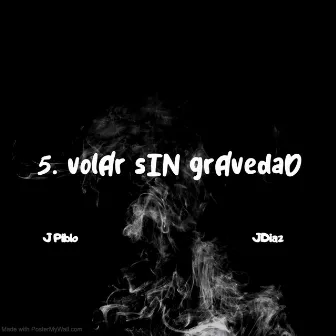 Volar Sin Gravedad by JPiblo