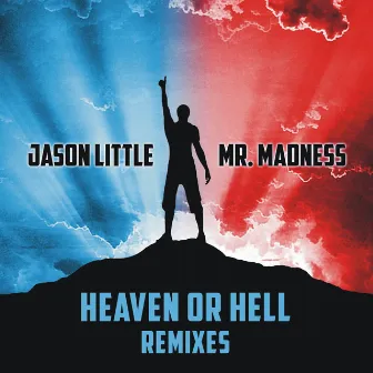 Heaven or Hell by Mr Madness