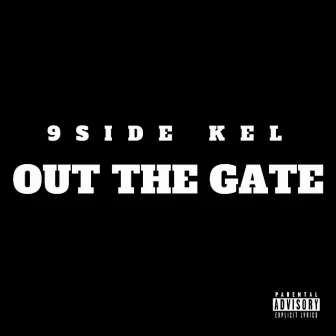 Out The Gate by 9side Kel