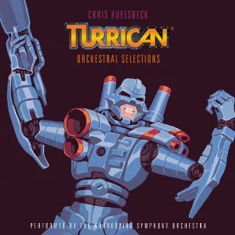 Turrican - Orchestral Selections (Music Inspired by the Original Amiga Games) by Chris Huelsbeck