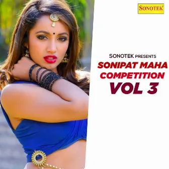 Sonipat Maha Competition Vol 3 by Rajender