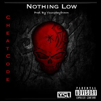 Nothing Low by Cheat Code