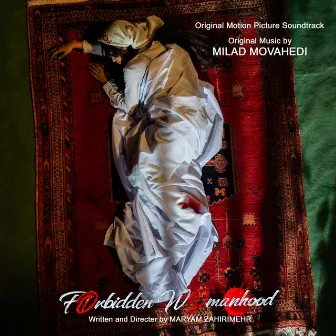 Forbidden Womanhood (Original Motion Picture Soundtrack) by Milad Movahedi