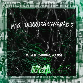 Mtg Derruba Casarão 2 by DJ BLK