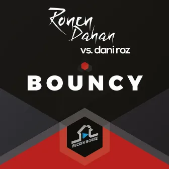 Bouncy (Ronen Dahan vs. Dani Roz) by Ronen Dahan